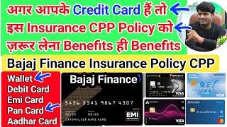 Bajaj Finance What Are The Benefit Of Insurance Policy CPP | इस Insurance Policy की ग़ज़ब की Benefit