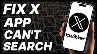 How To Fix X (Twitter) App Can't Search (2024)