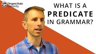 "What Is a Predicate in Grammar?": Oregon State Guide to Grammar