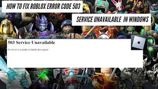 How To Fix Roblox Error Code 503 Service Unavailable  In windows (2024)
