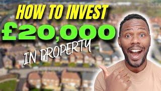 How I'd invest £20k to get started in uk property | How to get into UK property with little money