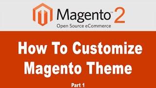 How To Customize Magento 2 Theme | Magento Tutorial Part - 6