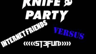 Knife Party - Internet friends ( VIP st3fun edit )