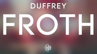 Duffrey - Froth
