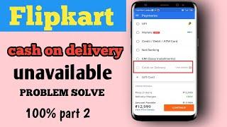 flipkart cash on delivery not available.100% working Tech Ashrafi.