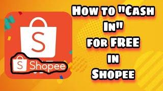 How to CASH IN for FREE in SHOPEE