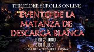 Guía del Evento Matanza de Descarga Blanca (Julio 2023) | The Elder Scrolls Online