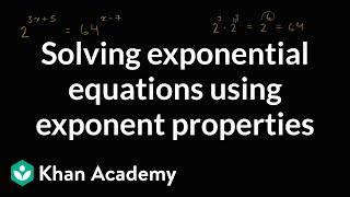 Solving exponential equations using exponent properties | High School Math | Khan Academy