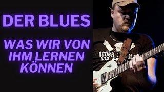 Blues - Warum ist er so wichtig?