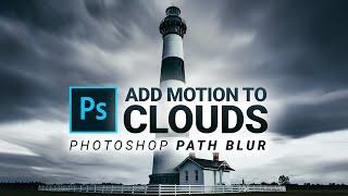 Use Path Blur to add Motion to Clouds in Adobe Photoshop