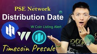 PSE Network Token Distribution Date | W Coin Listing Alert | Timecoin Presale is Coming