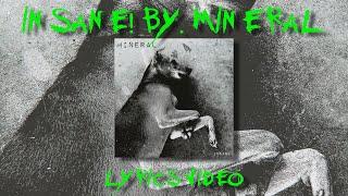 Insane - Mineral (Lyrics Video)