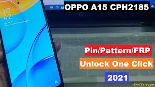 OPPO A15 CPH2185 Pin/Pattern/FRP Unlock One Click 2021 Shri Telecom