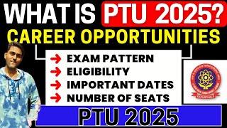 All About PTU 2025 - Eligibility & Pattern, Application Form, Dates, Syllabus, Admit Card