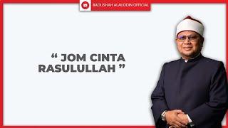 "Jom Cinta Rasulullah ﷺ" - Ustaz Dato' Badli Shah Alauddin