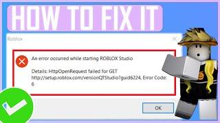 ROBLOX ERROR CODE 6 FIX (NEW) (8 METHODS) | An Error Occurred While Starting Roblox Studio