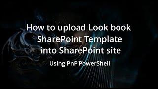SharePoint Upload look book template using PnP PowerShell
