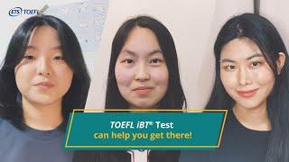 TOEFL iBT test can help you get there.