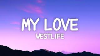 Westlife - My Love (Lyrics)