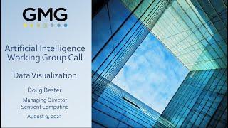 GMG AI Working Group Call | Doug Bester: Data Visualization