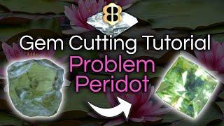 Gem Cutting Tutorial: Problem Peridot