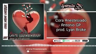 Antonio GP - Cora Anestesiado - prod. Lyan Broke R (Video Lyric Official)
