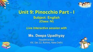 Live Interaction on PMeVIDYA : Unit 9: Pinocchio Part - I by Ms. Deepa Upadhyay