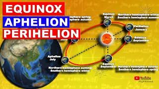 what is equinox, aphelion and perihelion?