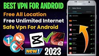 Best Free Vpn For Android 2023 | Best Gaming Vpn 2023 | Best Vpn For Capcut | Free Internet Vpn |