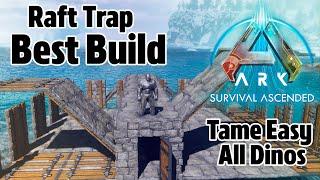 Ark Survival Ascended Best Raft - Build Raft Asa - Trap Raft All Dino Ark - Easy Tame Solo Raft Ark