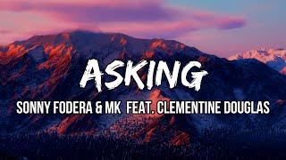 Sonny Fodera & MK - Asking (Lyrics) feat. Clementine Douglas