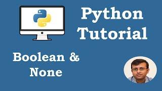 Python Tutorial - Boolean and None