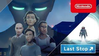 Last Stop - Release Date Trailer - Nintendo Switch
