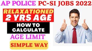 2years Age Relaxation for AP Police Constable-Sub Inspector Jobs 2022 | calculate final age easy way