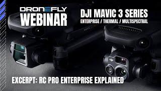 Webinar Excerpt | DJI Mavic 3 Enterprise Series | RC Pro Enterprise Explained | Dronefly