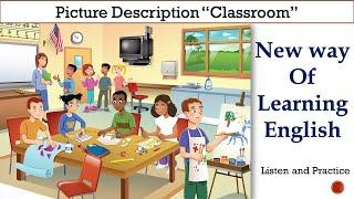 Picture Description Classroom | New Way Of Learning English |  Learn English  #listenandpractice