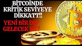 BİTCOİNDE KRİTİK SEVİYEYE DİKKAT!!!! YENİ BİR DİP GELECEK Mİ?