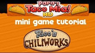 Let’s Play: Papa’s Taco Mia HD Mini-game Tutorial Series #3 Rico’s Chiliworks