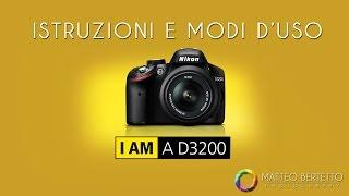 Nikon D3200 - Istruzioni e Modalità d'uso