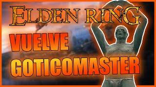 ¡ESTO EMPIEZA! EL RETORNO DE GOTICOMASTER | Elden Ring