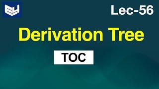 Derivation Tree | Parse tree | TOC | Lec-56 | Bhanu Priya