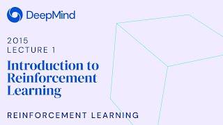 RL Course by David Silver - Lecture 1: Introduction to Reinforcement Learning