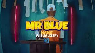 Mr Blue - Nani (official visualizer)