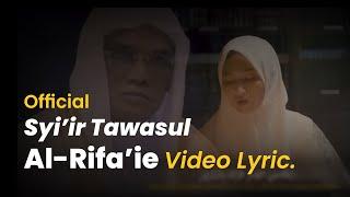 Al-Rifa'ie Satu Voice 'Syi'ir Tawasul Al-Rifa'ie' Official MV