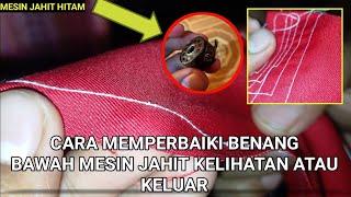 Benang bawah atas kendor atau kelihatan mesin jahit hitam tips pintar#01