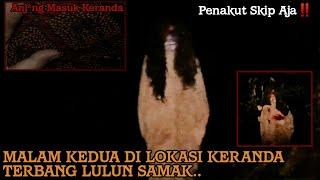 Live Misteri‼️MALAM KEDUA ROMBONGAN JIN PENGANTAR JENAZAH KERANDA TERBANG LULUN SAMAK