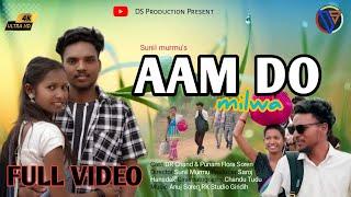 Aam Do Milwa || New Santali Full Video 2024 || Sunil Murmu || DR Chand & Punam Flora Soren