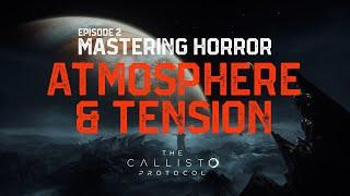 Mastering Horror | The Callisto Protocol Docuseries: Episode 2