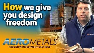 How Investment Castings offer Design Freedom vs fabrications & machining | Aero Metals | La Porte IN