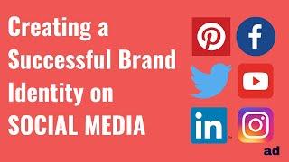 Creating a Successful Brand Identity on Social Media